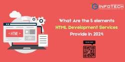 What Are the 5 Elements HTML Development Services Provide in 2024?
