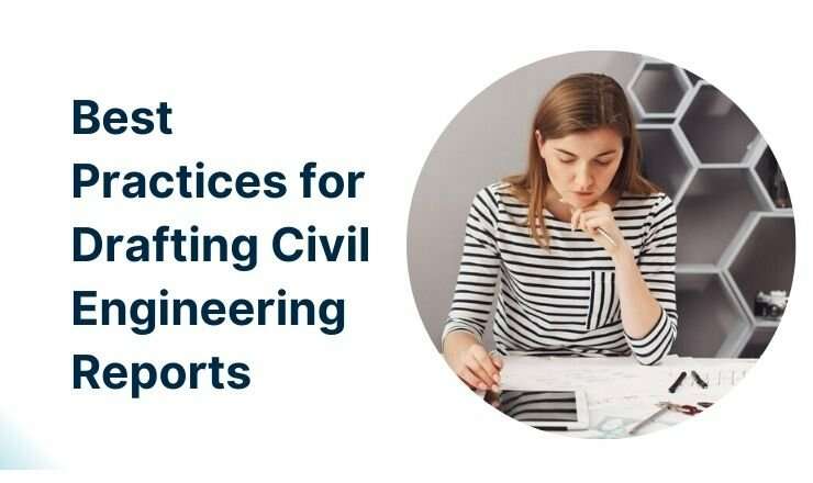 Best Practices for Drafting Civil Engineering Reports