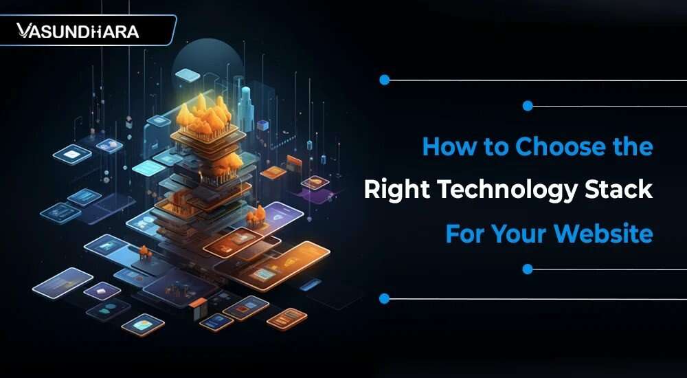 How to Choose the Right Technology Stack for Your Website