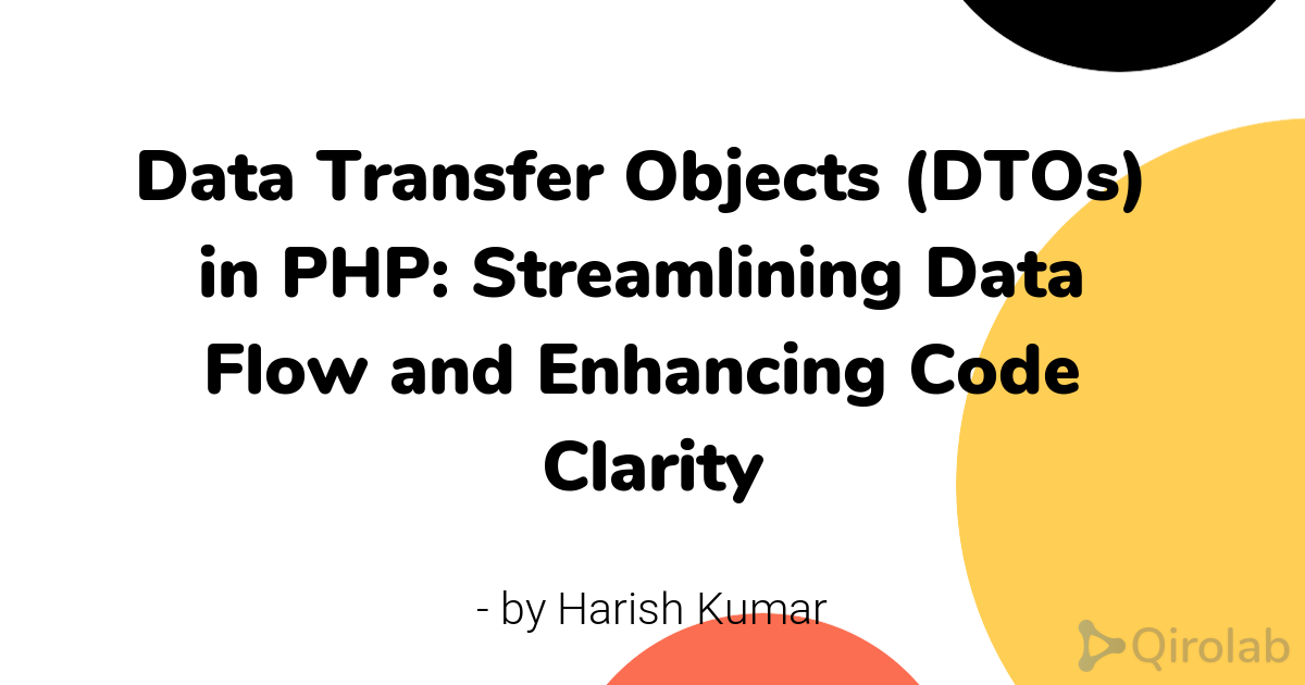 Data Transfer Objects (DTOs) in PHP: Streamlining Data Flow and ...